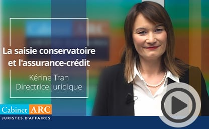 Nos juristes sur le recouvrement : La saisie conservatoire et l'assurance crédit